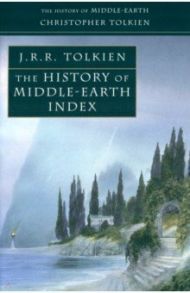 The History of Middle Earth Index / Tolkien Christopher