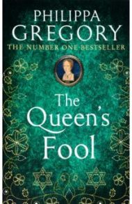 The Queen's Fool / Gregory Philippa