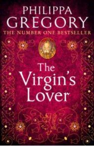 The Virgin's Lover / Gregory Philippa