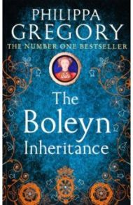 The Boleyn Inheritance / Gregory Philippa