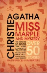 Miss Marple and Mystery. The Complete Short Stories / Christie Agatha