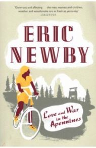 Love and War in the Apennines / Newby Eric