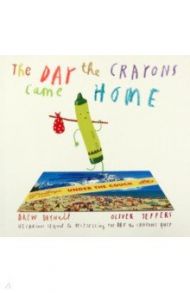 The Day the Crayons Came Home / Daywalt Drew