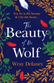 The Beauty of the Wolf / Delaney Wray