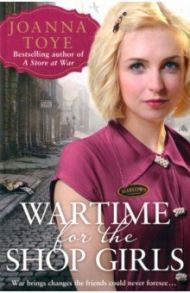 Wartime for the Shop Girls / Toye Joanna