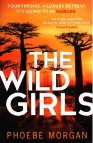 The Wild Girls / Morgan Phoebe