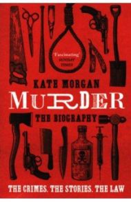 Murder. The Biography / Morgan Kate