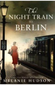 The Night Train to Berlin / Hudson Melanie