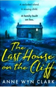 The Last House on the Cliff / Clark Anne Wyn