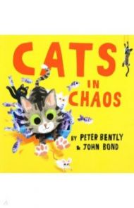 Cats in Chaos / Bently Peter