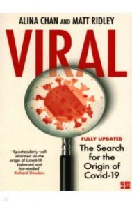 Viral. The Search for the Origin of Covid-19 / Ridley Matt, Chan Alina