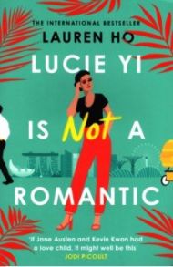 Lucie Yi is Not a Romantic / Ho Lauren