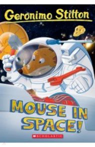 Mouse in Space! / Stilton Geronimo