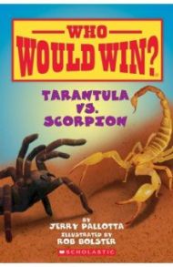 Who Would Win? Tarantula vs. Scorpion / Pallotta Jerry