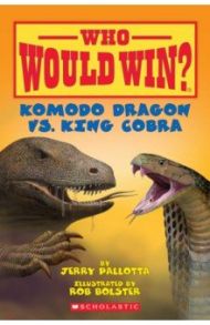 Who Would Win? Komodo Dragon Vs. King Cobra / Pallotta Jerry