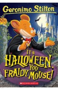 It's Halloween, You 'Fraidy Mouse! / Stilton Geronimo