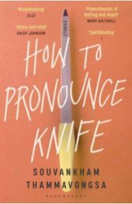 How to Pronounce Knife / Thammavongsa Souvankham