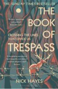 The Book of Trespass. Crossing the Lines that Divide Us / Hayes Nick