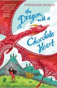 The Dragon with a Chocolate Heart / Burgis Stephanie