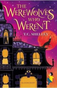 The Werewolves Who Weren't / Shelley T. C.