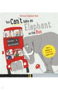 You Can't Take an Elephant on the Bus / Cleveland-Peck Patricia