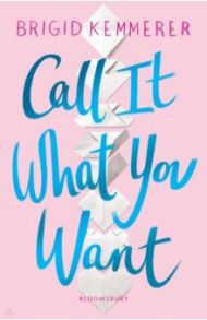 Call It What You Want / Kemmerer Brigid