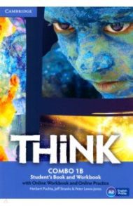 Think. Level 1. A2. Combo B. Student's book and Workbook with Online Workbook and Online Practice / Puchta Herbert, Stranks Jeff, Lewis-Jones Peter