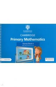 Cambridge Primary Mathematics. Games Book 6 with Digital Access / Wood Mary, Low Emma