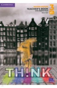 Think. Level 3. B1+. Second Edition. Teacher's Book with Digital Pack / Hart Brian