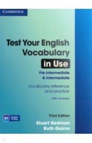 Test Your English. Vocabulary in Use. Pre-intermediate and Intermediate. Book with Answers / Redman Stuart, Gairns Ruth