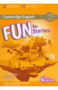 Fun for Starters. 4th Edition. Teacher’s Book with Downloadable Audio / Robinson Anne, Saxby Karen