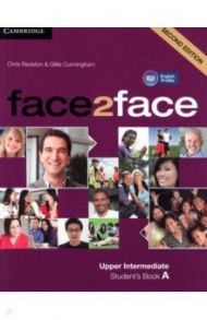 face2face. Upper Intermediate A. Student’s Book A / Redston Chris, Cunningham Gillie