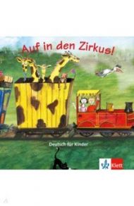 Auf in den Zirkus! Deutsch f?r Kinder. Audio-CD