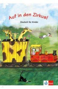 Auf in den Zirkus! Deutsch f?r Kinder / Beutelspacher Begona