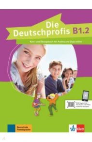 Die Deutschprofis. B1.2. Kurs- und ?bungsbuch mit Audios und Clips / Swerlowa Olga