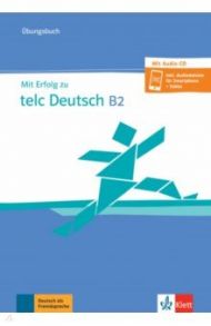 Mit Erfolg zu telc Deutsch B2. ?bungsbuch (+Audio-CD) / Hantschel Hans-Jurgen, Krieger Paul, Klotz Verena