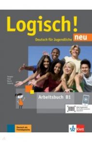 Logisch! neu B1. Deutsch f?r Jugendliche. Arbeitsbuch mit Audios / Dengler Stefanie, Rusch Paul, Fleer Sarah