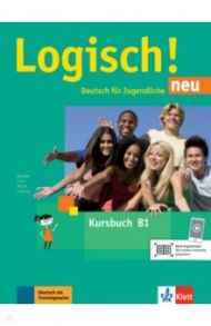 Logisch! neu B1. Deutsch f?r Jugendliche. Kursbuch mit Audios / Dengler Stefanie, Rusch Paul, Fleer Sarah