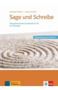 Sage und Schreibe - Neubearbeitung. ?bungswortschatz Grundstufe A1-B1 mit L?sungen + 2 Audio-CDs / Fandrych Christian, Tallowitz Ulrike