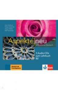 Aspekte neu. Mittelstufe Deutsch. B2. 3 Audio-CDs zum Lehrbuch / Koithan Ute, Schmitz Helen, Sieber Tanja