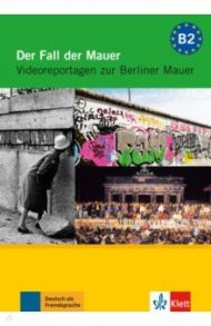 Der Fall der Mauer. Videoreportagen zur Berliner Mauer. DVD mit Arbeitsbl?ttern / Losche Ralf-Peter