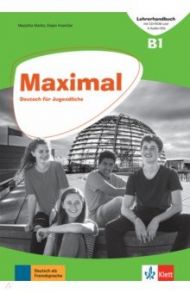 Maximal B1. Deutsch f?r Jugendliche. Lehrerhandbuch mit CD-ROM und 4 Audio-CDs / Kramzar Dejan, Marko Marjetka