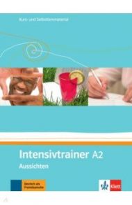 Aussichten. A2. Intensivtrainer. Kurs- und Selbstlernmaterial / Schwarz Eveline