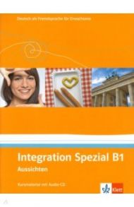 Aussichten. B1. Integration Spezial. Kursmaterial mit Audio-CD / Anane Susanna, Fugert Nadja, Geiser Iris