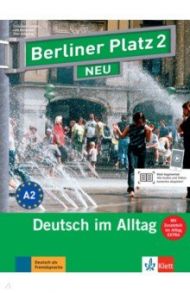 Berliner Platz 2 NEU. A2. Deutsch im Alltag. Lehr- und Arbeitsbuch mit Audios und Videos / Lemcke Christiane, Rohrmann Lutz, Scherling Theo