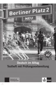 Berliner Platz 2 NEU. A2. Deutsch im Alltag. Testheft zur Pr?fungsvorbereitung mit Audio-CD / Rodi Margret