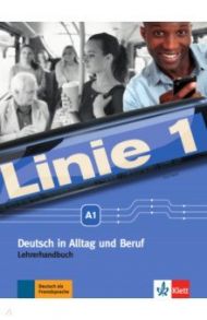 Linie 1 A1. Deutsch in Alltag und Beruf. Lehrerhandbuch / Harst Eva