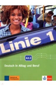 Linie 1. A2.2. Deutsch in Alltag und Beruf. Kurs- und Ubungsbuch mit Audio und Video auf DVD-ROM / Dengler Stefanie, Kaufmann Susan, Hoffmann Ludwig