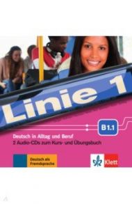 Linie 1 B1.1. Deutsch in Alltag und Beruf. 2 Audio-CDs zum Kurs- und ?bungsbuch / Dengler Stefanie, Kaufmann Susan, Hoffmann Ludwig