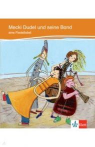 Mecki Dudel und seine Band eine Fiedelfabel / Siebert Dieter, Niebuhr-Siebert Sandra